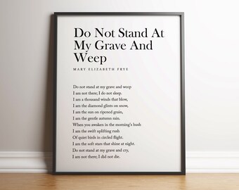 Do Not Stand at My Grave Printable Poem Mary Elizabeth Frye - Etsy