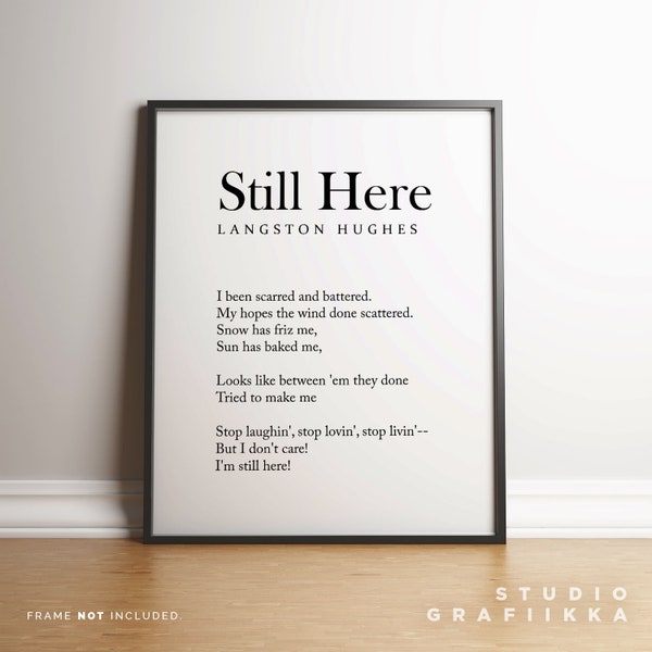 Still Here - Langston Hughes Poem - High Quality Poster - Literary Print - UNFRAMED Poster - Motivational Print