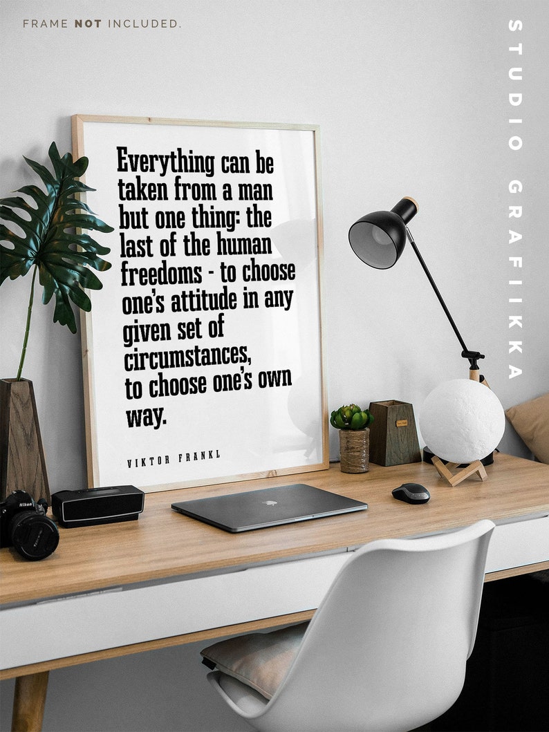 Viktor Frankl Quote the Last of Human Freedoms UNFRAMED Poster Man's