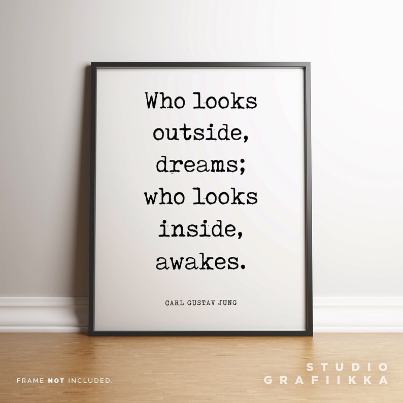 Who Looks Outside Dreams, Who Looks Inside Awakes Carl Jung Quote