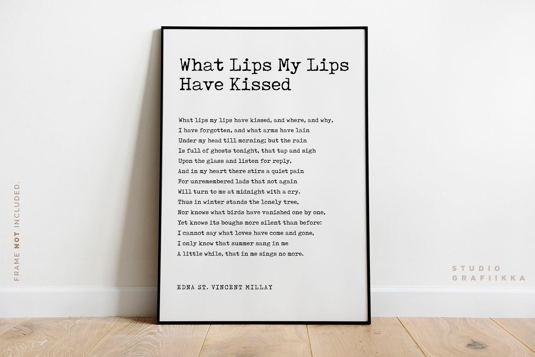 What Lips My Lips Have Kissed Edna St Vincent Millay Unframed Poster