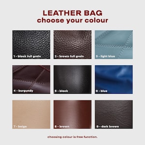 May include: Image showcasing a selection of leather bag colors. The options include black full grain, brown full grain, light blue, burgundy, black, blue, beige, brown, and dark brown. The text "LEATHER BAG choose your colour" is displayed at the top.