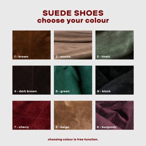 May include: A color chart for suede shoes featuring nine swatches labeled 1 through 9 with the text SUEDE SHOES choose your colour. The colors include brown, mocko, khaki, dark brown, green, black, cherry, beige, and burgundy in a grid layout.