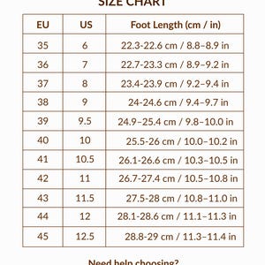 May include: A brown-bordered size chart table with the heading SIZE CHART. It lists EU sizes 35 to 45, corresponding US sizes 6 to 12.5, and foot length ranges in cm and inches. The text at the bottom reads: Need help choosing? Message us.