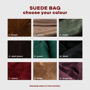 May include: Image showcasing suede bag color options: brown, mocko, khaki, dark brown, green, black, cherry, beige, and burgundy. Text reads "SUEDE BAG choose your colour" and "choosing colour is free function."
