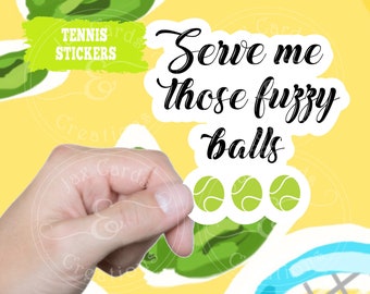 Tennis Stickers, Tennis serve me fuzzy balls sticker, Waterproof tennis stickers. Tennis Ball sticker. Funny tennis sticker