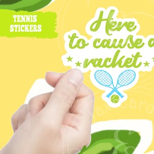May include: Tennis stickers with a yellow background. The stickers have a green and white design with the text "Here to cause a racket" and a tennis ball and racket graphic. The words "Tennis Stickers" are in a green box.