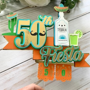 5oth Fiesta cake topper, Tequila Cake topper, Fun at 50, Fiesta Birthday, Cinqo de Mayo birthday, birthday fiesta, fiesta cake topper