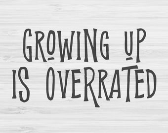 SVG Creciendo está sobrevalorado - Para niños de todas las edades, regreso a la escuela, aula diversión, gráficos para niños, descarga digital, Svg - Eps - Png - Dxf