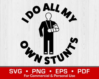 I Do All My Own Stunts SVG Clipart – Svg | Eps | Png | PDF Vector