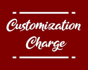 Customization Charge