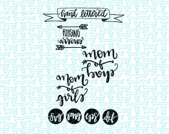 Raising Arrows SVG/ Mom of Boys SVG/ Mom of Girls SVG/ Svg files for Cricut/ Svg files for Silhouette/ Mommy Svg/ Mom life svg