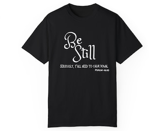 Be Still No Seriously Y'all Need to Calm Down” Original Saying Tshirt with Funny Quotes Humor Sayings Unisex Black Tee Crewneck Shirt Gift