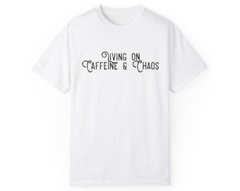 Caffeine Lover's Graphic Tee - 'I Run on Caffeine and Chaos' Funny Quote Shirt