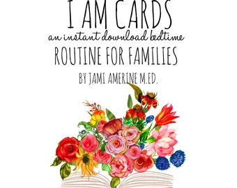 Transformative Bedtime Bliss: 'I AM CARDS' - Instant Family Routine PDF - Jami Amerine - Positivity Activity for Families - Self Care