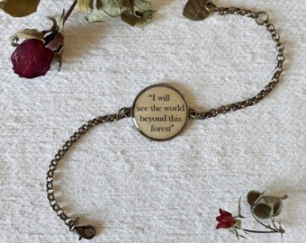 The Girl in the Tower Bracelet - "I will see the world beyond this forest" quote