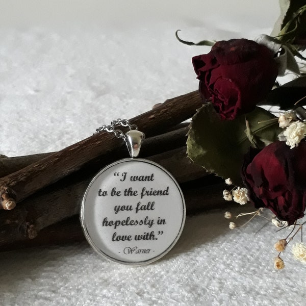 Unravel Me necklace - "I want to be the friend you fall hopelessly in love with" quote