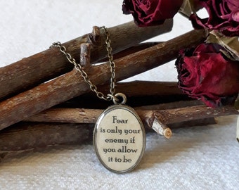 Collana "An ember in the Ashes" - citazione Fear is only your enemy if you allow it to be