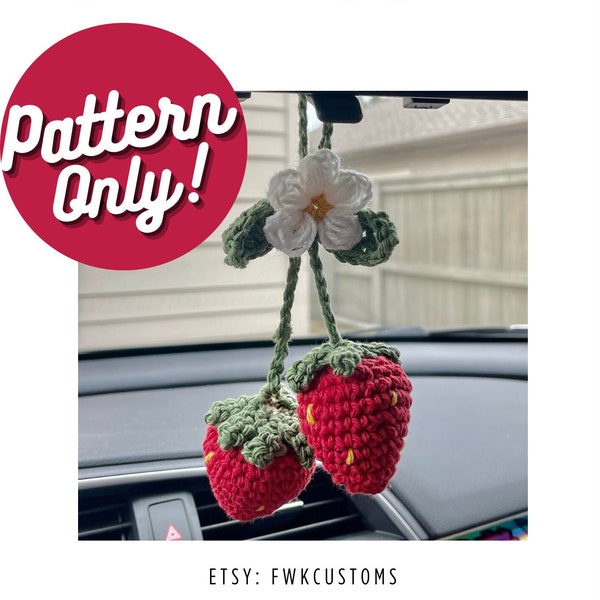 CROCHET PATTERN ONLY Crochet Strawberry Car Interior Rearview Mirror Hanging Decor / Accessory