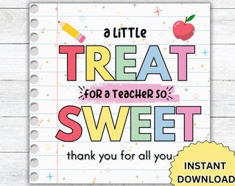 May include: A printable card with a white background and colorful text that says "a little treat for a teacher so sweet, thank you for all you do". The card has a pencil, apple, and stars on it.