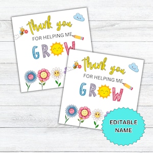 Editable Thank you for helping me grow Gift Tag, Teacher Appreciation Week, End of School Year,Printable Gift Tag, Student, Classroom Gift