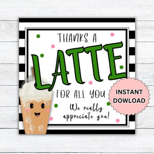 Dank eine Latte Lehrer Wertschätzung Geschenk, Staff Co Arbeiter Krankenschwester Printable Download, Schule Kind Wertschätzung Geschenk