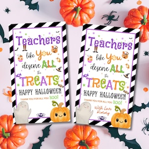 May include: Two Halloween gift tags with the text "Teachers like You deserve ALL the TREATS HAPPY HALLOWEEN." Each tag features a ghost, pumpkin, and decorative elements. Pumpkins and Halloween decorations surround the tags.