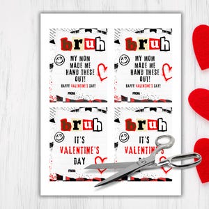 May include: Four printable Valentine's Day cards with a grunge aesthetic. The cards feature the word "bruh" in red and black letters with a red heart and a smiley face. The text on the cards reads "My mom made me hand these out! Happy Valentine's Day!" and "It's Valentine's Day!"