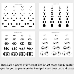 May include: Four printable pages of different sized ghost faces and monster eyes. The pages are black and white and have the text "Ghost Face 2", "Ghost Face", "Monster Eyes", and "Monster Eyes 2".