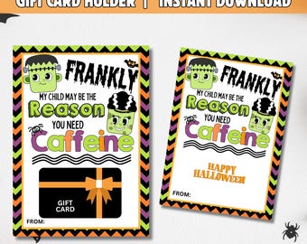 Teacher Halloween Gift Card Holder, Frankly Need Caffeine, Teacher Coffee Gift, Halloween Frankenstein Teacher Printable Appreciation Gift