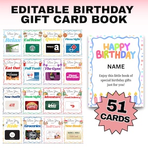 May include: A colorful birthday gift card book with the text "EDITABLE BIRTHDAY GIFT CARD BOOK" at the top. The book includes 51 gift cards for various experiences, such as "Caffeine," "Pizza Night," and "New Outfit." A separate card reads "HAPPY BIRTHDAY."