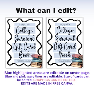Pu&ograve; includere: Due modelli digitali per un libretto di buoni regalo per la sopravvivenza universitaria, ciascuno con un bordo nero ondulato. Il testo recita "College Survival Gift Card Book" con una pila di libri in basso. Il testo "What can I edit?" &egrave; in alto.