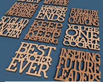 May include: A set of ten laser cut wood signs with motivational phrases for teachers. The phrases include "Shaping Young Minds Daily", "Thanks for Being My Guide", "Making Mistakes Making Progress", "Learning Never Ends", "Keep Teaching Keep Inspiring", "Fueled by Caffeine & Crayons", "You're One Smart Cookie", "Best Teacher Ever", "Inspiring Future Leaders", and "So Glad You're My Teacher".