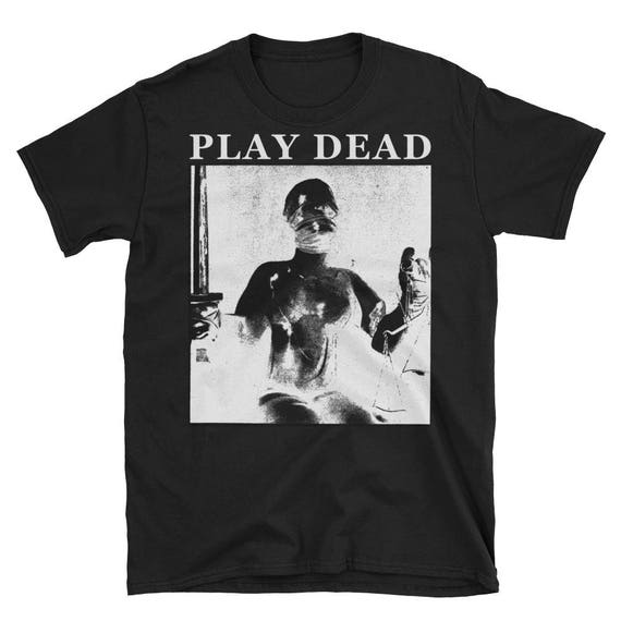 Play dead t clearance shirt
