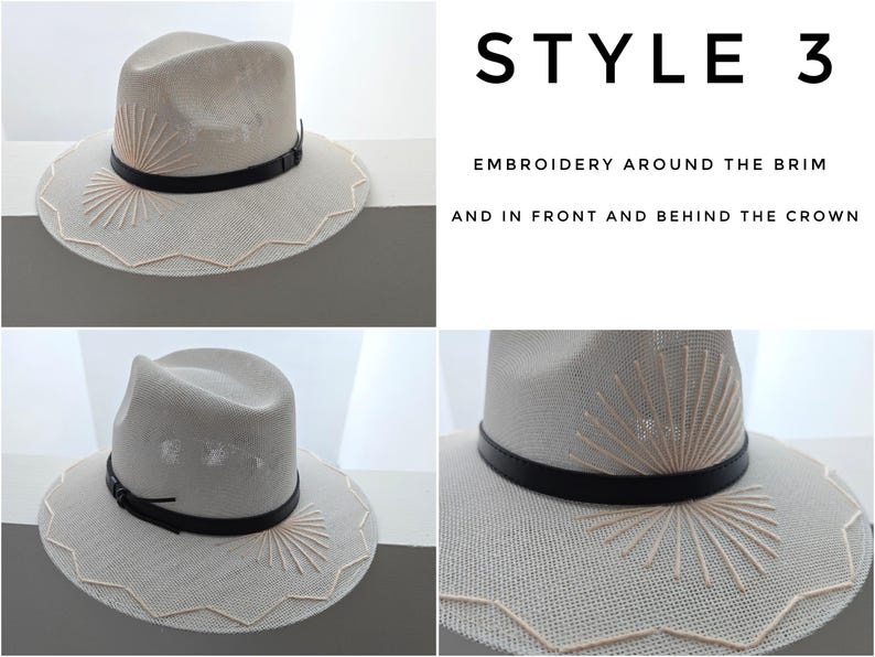May include: A light beige fedora hat featuring a black leather band, cream-colored sunburst embroidery on the crown, and a zigzag stitched pattern along the brim. Text on the image reads: STYLE 3, EMBROIDERY AROUND THE BRIM AND IN FRONT AND BEHIND THE CROWN.