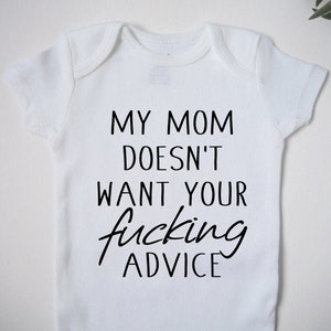 My Mom Doesn't Want your Advice One Piece | Baby One Piece | Newborn Bodysuit | Baby Bodysuit |  Baby Gift | Baby Shower Gift | Funny Gift