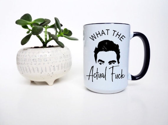 What the Actual Fuck Mug | David Rose Mug | Sweary Mug | Office Coffee Mug | Tea Mug |  Good Morning | Funny Mug | Mug | Coffee Mug