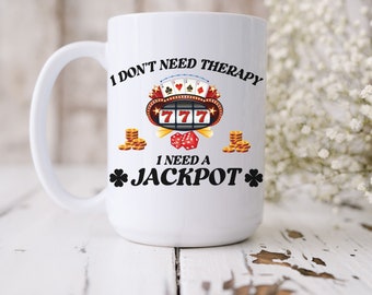 Gambling gifts for gambling lovers, Gambler gift, Casino gift, Funny mug slot machine gambling mug, I need a Jackpot, gift for a friend,