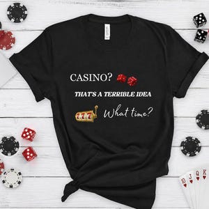 Gambling Shirt Casino Lover Gifts, Gift for Gamblers, Gambling lover tshirt, Casino Theme party shirt, Holiday Casino party shirt, Gambling image 1