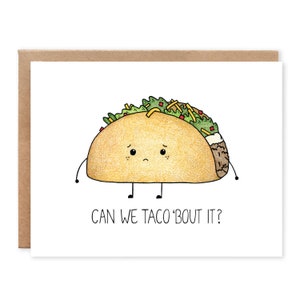 Taco 'Bout It // carte d’excuses - carte je suis désolé - carte pardonnez-moi - carte de vœux piquante - jeux de mots alimentaires - carte mignonne - jeux de mots - taco