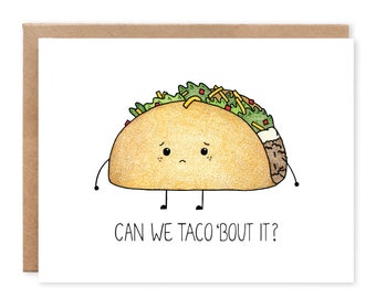 Taco 'Bout It // tarjeta de disculpa - lo siento tarjeta - perdóname tarjeta - tarjeta de felicitación insignificante - juegos de palabras de comida - linda tarjeta - juegos de palabras - taco