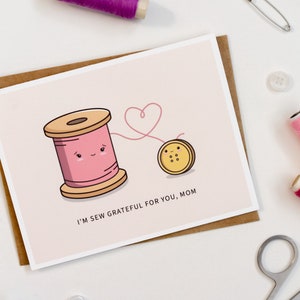 Sew Grateful For You, Mom // mother's day card gift for mom mom appreciation card love card love you mom cute punny sewing image 3