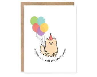 Pom Dot Com Birthday // punny birthday card - punny greeting card - celebration card - cute card - puns - pomeranian