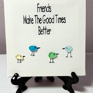 friends make the good times better, sea glass art, friends sea glass art sign, 4x4&quot; sea glass art, friends decoration, sea glass friend gift