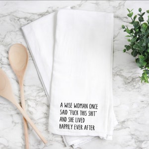 flour sack towel, kitchen towel, tea towel, hand towel, funny kitchen towel, funny tea towel.  flour sack towel, snarky kitchen towel, sassy