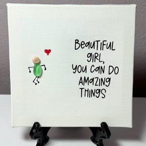 Beautiful girl you can do amazing things sea glass art, sea glass art, gift for daughter,  pebble art, beach sea glass art sign, 4x4&quot;