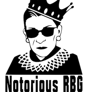 May include: Black and white illustration of Ruth Bader Ginsburg wearing a crown and sunglasses. The text "Notorious RBG" is below the image.