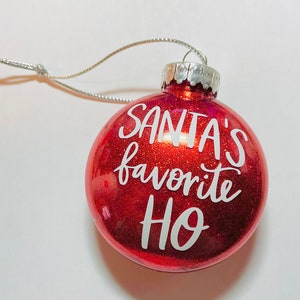 Santa's favorite Ho ornament, Vulgar ornament, funny Christmas ornament, adult humor ornament, Glitter ornament, handmade funny ornament.