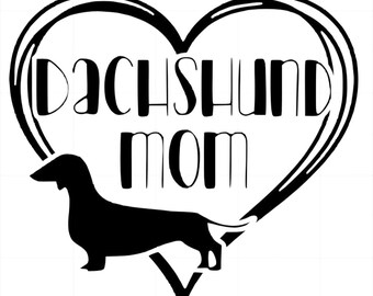 May include: Black and white silhouette of a dachshund dog inside a heart with the text "Dachshund Mom" in a bold font.