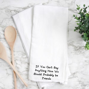 flour sack towel, kitchen towel, tea towel, hand towel, funny kitchen towel, funny tea towel.  flour sack towel, snarky kitchen towel, sassy
